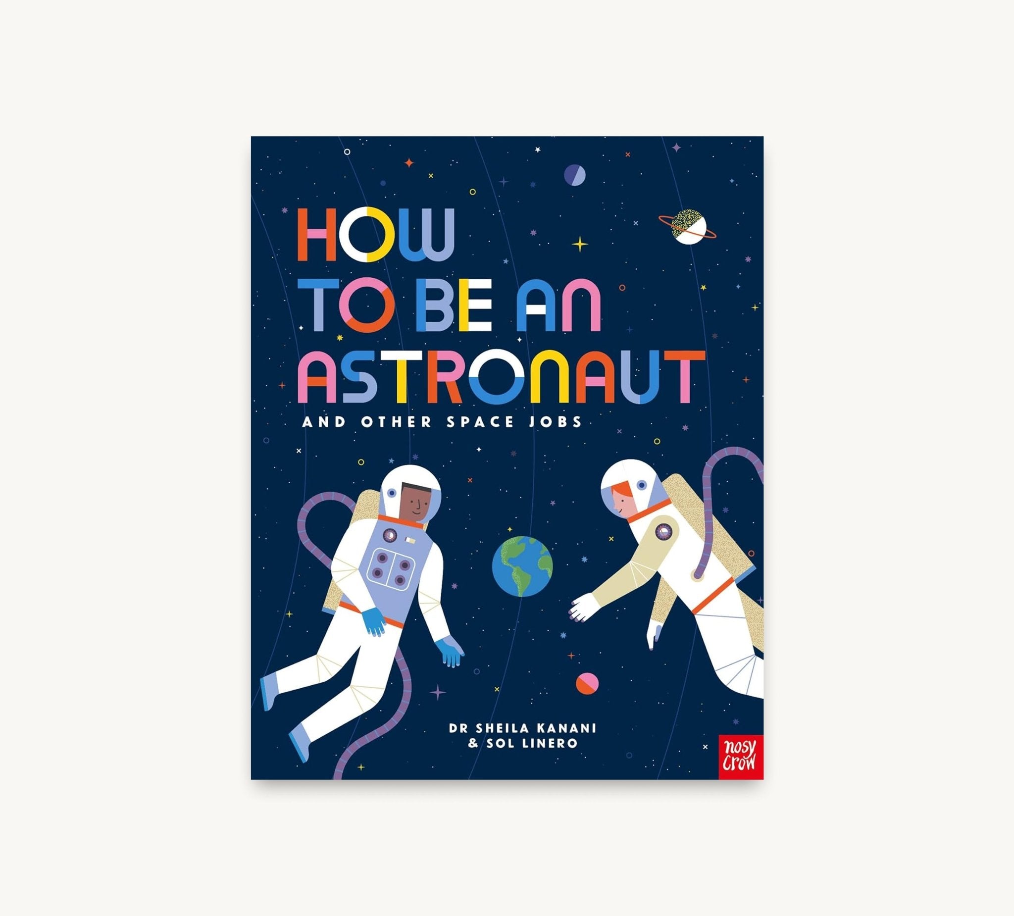 Book cover of 'How to be an Astronaut' with space-themed illustrations on a blue background